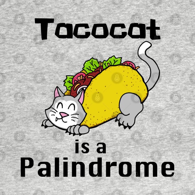 Tacocat is a Palindrome by SNK Kreatures